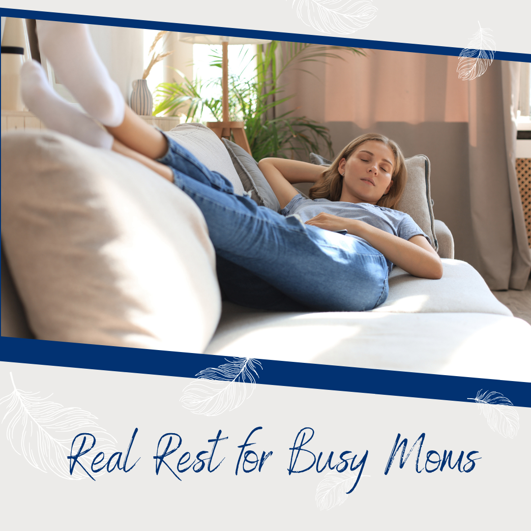 Real Rest for Busy Moms