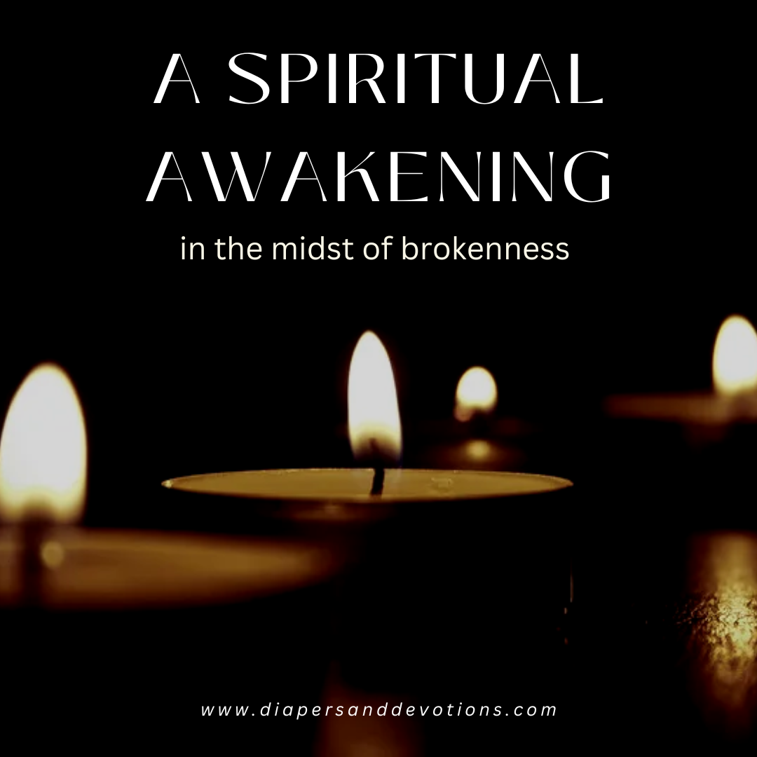 A Spiritual Awakening in the Midst of Brokenness