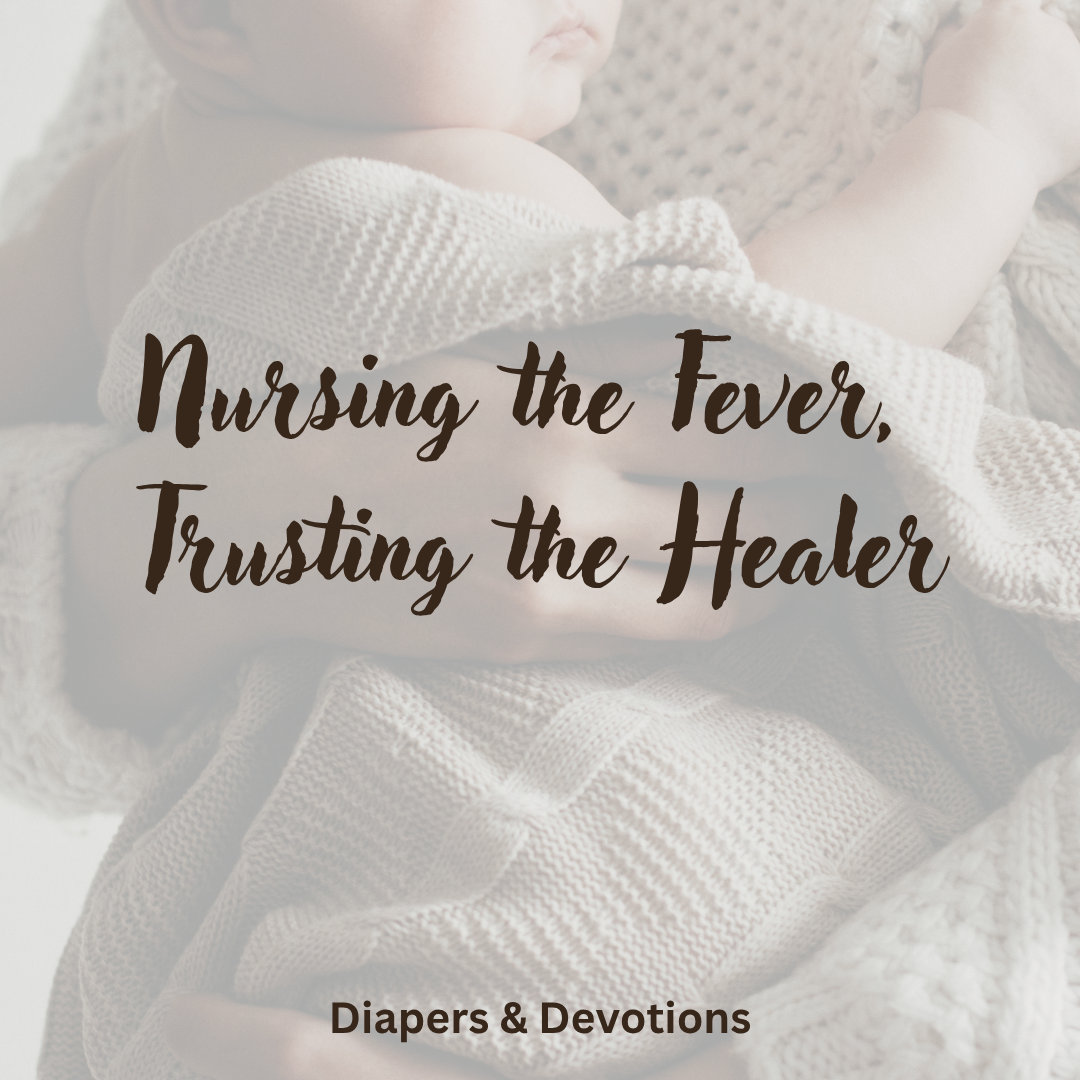 Nursing the Fever, Trusting the Healer
